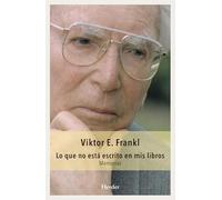 Lo que no está escrito en mis libros. Memorias (fuera de colección)