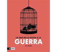 Lo Que No Le Gusta A La Guerra