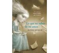 Lo que no sabes de mi amor | Delphine Bertholon
