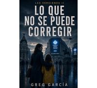 LO QUE NO SE PUEDE CORREGIR: Las versiones II