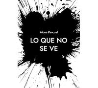 Lo que no se ve: 1 (Donde no llega la luz)