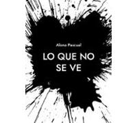 Lo Que No Se Ve