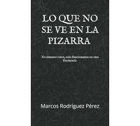 LO QUE NO SE VE EN LA PIZARRA: No estamos rotos, solo funcionamos en otra frecuencia