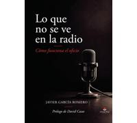 Lo que no se ve en la radio: Cómo funciona el oficio