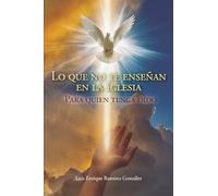 LO QUE NO TE ENSEÑAN EN LA IGLESIA: Para quien tenga oído