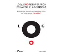 Lo Que No Te Enseñaron En La Escuela De Diseño