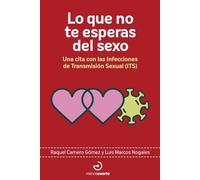 Lo que no te esperas del sexo: Una cita con la Infecciones de Transmisión Sexual (ITS): 19 (Arca de Darwin)