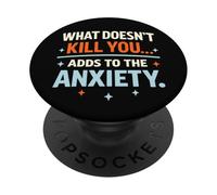 Lo Que no te Mata añade a la ansiedad Divertida Cita irónica PopSockets PopGrip Adhesivo