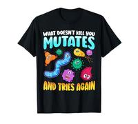 Lo Que no te Mata MUTA y vuelve a Intentar biología Divertida Camiseta