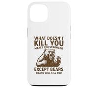 Lo Que no te Mata te Hace más Fuerte Excepto los Osos Que acampan Carcasa para iPhone 13