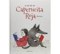 Lo que no vio Caperucita Roja (Álbumes ilustrados)