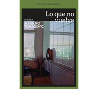 LO QUE NO VUELVE (NARRATIVA)