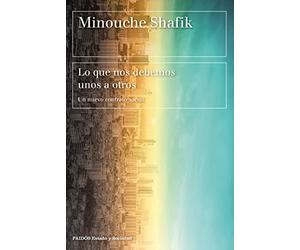 Lo que nos debemos unos a otros: Un nuevo contrato social (Estado y Sociedad)