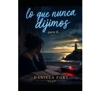 Lo que Nunca Dijimos II: Lo que encontramos en su ausencia.