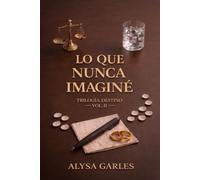 LO QUE NUNCA IMAGINÉ (DESTINO)