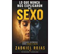 LO QUE NUNCA NOS EXPLICARON DEL SEXO: VERDADES INCÓMODAS SOBRE DESEO Y CULPA