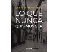 Lo que nunca quisimos ser