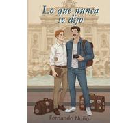 Lo que nunca se dijo (edicion ilustrada a color)