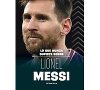 Lo Que Nunca Supiste Sobre Lionel Messi (Biografías Detrás de Escena)