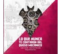 Lo Que Nunca Te Contaron Del Queso Mecánico