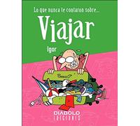 LO QUE NUNCA TE CONTARON SOBRE...VIAJAR