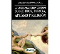 LO QUE NUNCA TE HAN CONTADO SOBRE DIOS, CIENCIA, ATEÍSMO Y R