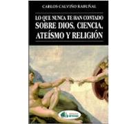 Lo Que Nunca Te Han Contado Sobre Dios Ciencia Ateísmo Y Religi On