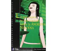 Lo que nunca te han contado sobre la Anorexia Nerviosa (Documentos para el Debate)