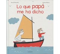 Lo que papá me ha dicho (SIN COLECCION)