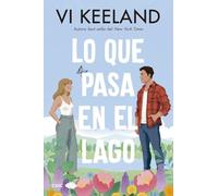 Lo que pasa en el lago: Una novela autoconclusiva grumpy-sunshine de la autora número 1 en ventas del New York Times (CHIC EDITORIAL)