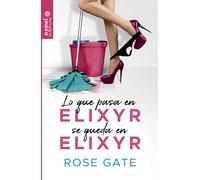Lo que pasa en Elixyr, se queda en Elixyr | Rose Gate