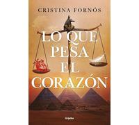 Lo que pesa el corazón (Novela histórica)