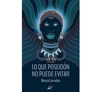 LO QUE POSEIDON NO PUEDE EVITAR | Nerea Larrubia
