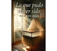 Lo que pudo haber sido