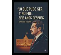 Lo que pudo ser... y NO fue: Seis años después