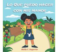 Lo que puedo hacer con mis manos: Este es un libro sobre las miles de cosas prácticas que podemos hacer con nuestras manos, y sobre todo, para ser más comprensivos y solidarios.