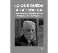 Lo que queda a la espalda: Unas memorias de Pedro de Silva dialogadas con César Iglesias (Asturias)