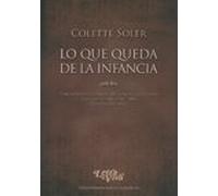 LO QUE QUEDA DE LA INFANCIA. Formaciones clínicas del campo Lacaniano