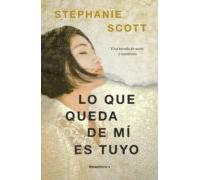 Lo Que Queda De Mí Es Tuyo (ebook)