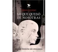 LO QUE QUEDÓ DE NOSOTRAS: 1 (Thriller oscuro)