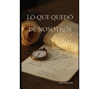 Lo que quedó de nosotros