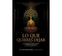 LO QUE QUIERES DEJAR: La psicología de construir, sostener y transmitir lo que tienes: 9 (EL PESO DEL DINERO)