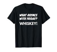 Lo Que rima con Friday Whisky Fun Weekend Entusiasta Camiseta