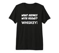 Lo Que rima con Friday Whisky Fun Weekend Entusiasta Camiseta Premium