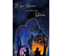 Lo Que Romeo No Hizo Por Julieta (ebook)