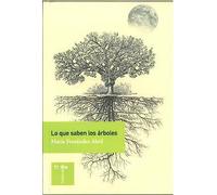 LO QUE SABEN LOS ÁRBOLES (POESIA)