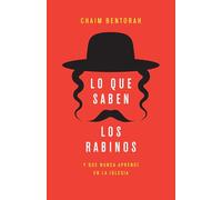 Lo que saben los rabinos: Y que nunca aprendí en la iglesia: Y que nunca aprendí en la iglesia