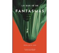 Lo que sé de fantasmas