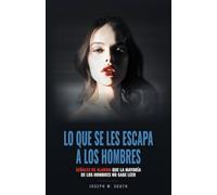 Lo que se les escapa a los hombres: Señales de alarma que la mayoría de los hombres no sabe leer
