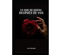 Lo Que Se Queda Después de Vos